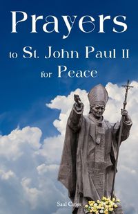 Cover image for Prayers to St. John Paul II for Peace