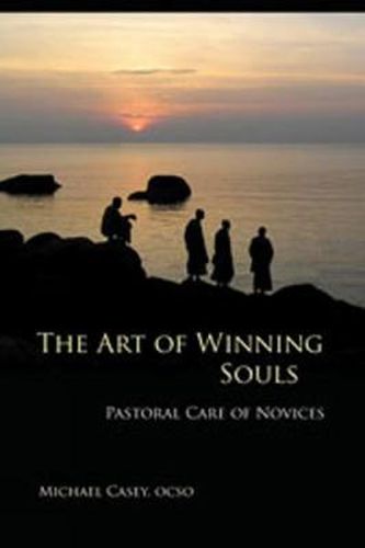 Cover image for The Art of Winning Souls: Pastoral Care of Novices