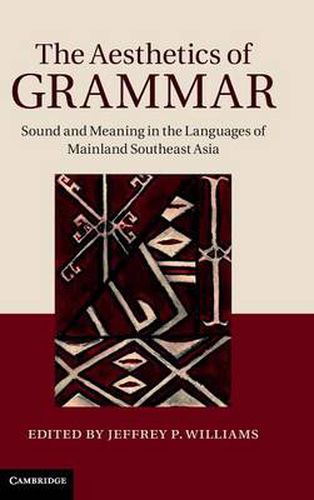 Cover image for The Aesthetics of Grammar: Sound and Meaning in the Languages of Mainland Southeast Asia