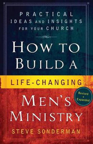 Cover image for How to Build a Life-Changing Men"s Ministry - Practical Ideas and Insights for Your Church