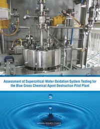 Cover image for Assessment of Supercritical Water Oxidation System Testing for the Blue Grass Chemical Agent Destruction Pilot Plant