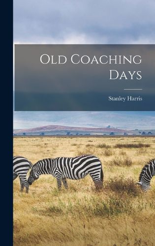Cover image for Old Coaching Days