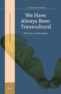 Cover image for We Have Always Been Transcultural: The Arts as an Example