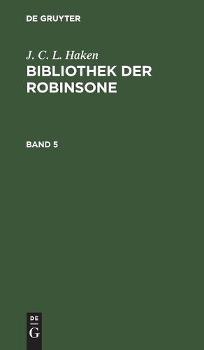 Cover image for J. C. L. Haken: Bibliothek Der Robinsone. Band 5