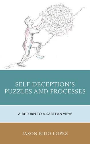 Cover image for Self-Deception's Puzzles and Processes: A Return to a Sartrean View