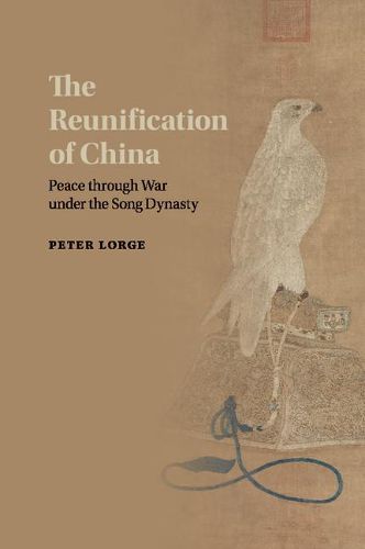 Cover image for The Reunification of China: Peace through War under the Song Dynasty