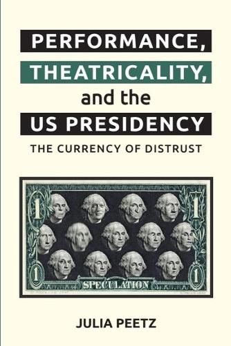 Performance, Theatricality and the US Presidency