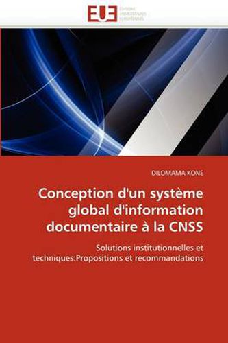 Cover image for Conception D'Un Syst Me Global D'Information Documentaire La CNSS