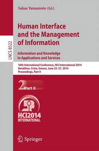 Cover image for Human Interface and the Management of Information. Information and Knowledge in Applications and Services: 16th International Conference, HCI International 2014, Heraklion, Crete, Greece, June 22-27, 2014. Proceedings, Part II