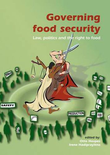 Cover image for Governing Food Security: Laws, Politics and the Right to Food