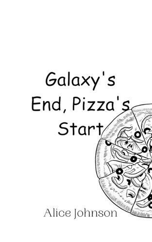 Cover image for Galaxy's End, Pizza's Start