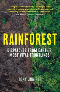 Cover image for Rainforest: Dispatches from Earth's Most Vital Frontlines