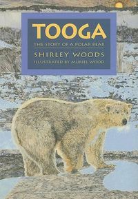 Cover image for Tooga:  Story of a Polar Bear