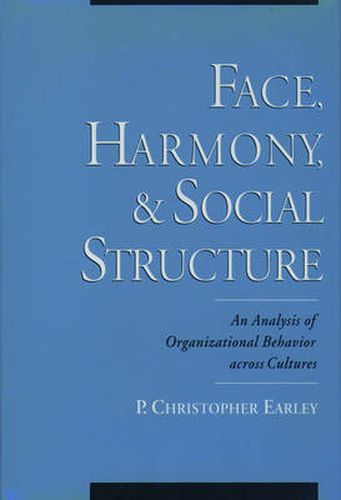 Cover image for Face, Harmony, and Social Structure: An Analysis of Organizational Behavior Across Cultures