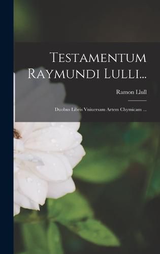 Cover image for Testamentum Raymundi Lulli...