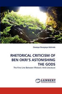 Cover image for Rhetorical Criticism of Ben Okri's Astonishing the Gods