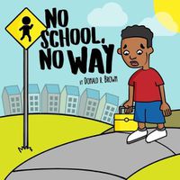 Cover image for No School, No Way