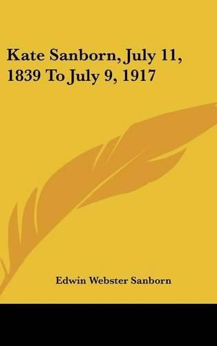 Cover image for Kate Sanborn, July 11, 1839 to July 9, 1917