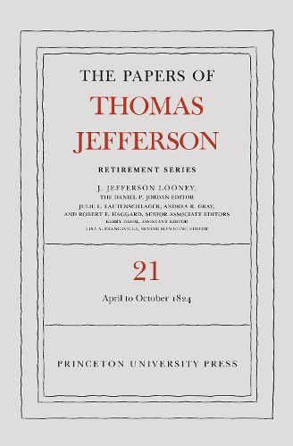 Cover image for The Papers of Thomas Jefferson, Retirement Series, Volume 21