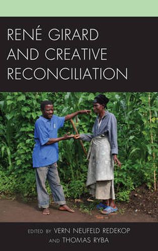 Cover image for Rene Girard and Creative Reconciliation