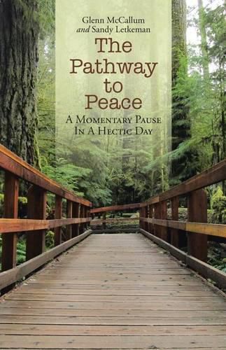 Cover image for The Pathway to Peace: A Momentary Pause In A Hectic Day