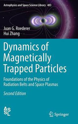 Dynamics of Magnetically Trapped Particles: Foundations of the Physics of Radiation Belts and Space Plasmas