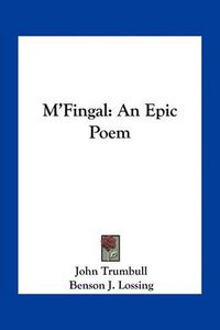 Cover image for M'Fingal: An Epic Poem