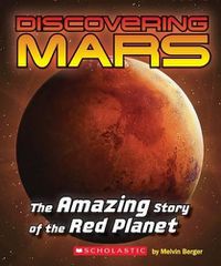 Cover image for Discovering Mars: The Amazing Story of the Red Planet: The Amazing Story of the Red Planet