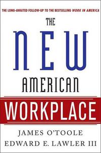 Cover image for The New American Workplace: The Follow-Up to the Bestselling Work in America