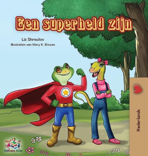 Cover image for Een superheld zijn: Being a Superhero - Dutch edition