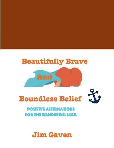 Cover image for Beautifully Brave and Boundless Belief