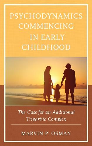 Cover image for Psychodynamics Commencing in Early Childhood: The Case for an Additional Tripartite Complex