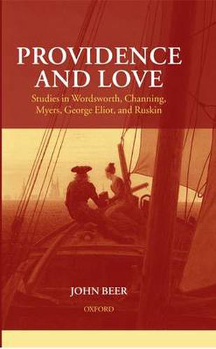 Cover image for Providence and Love: Studies in Wordsworth, Channing, Myers, George Eliot, and Ruskin