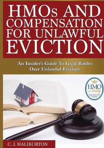 Cover image for Hmos and Compensation for Unlawful Eviction: an Insider's Guide to Legal Battles Over Unlawful Eviction