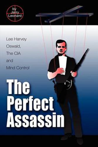 Cover image for The Perfect Assassin: Lee Harvey Oswald, the CIA and Mind Control