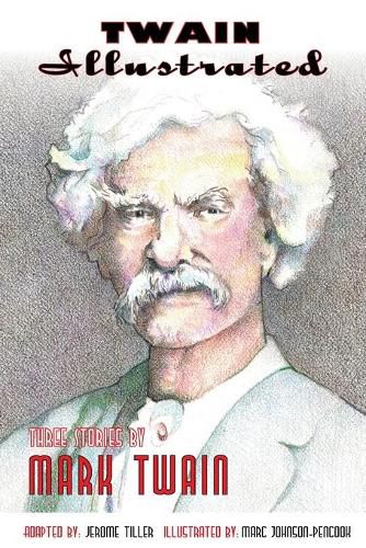 Cover image for Twain Illustrated: Three Stories by Mark Twain