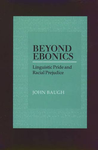 Cover image for Beyond Ebonics: Linguistic Pride and Racial Prejudice