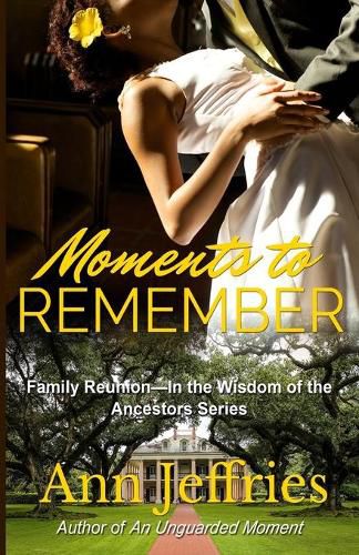 Cover image for Moments to Remember: Family Reunion--Wisdom of the Ancestors series