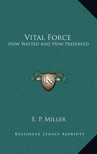 Cover image for Vital Force: How Wasted and How Preserved