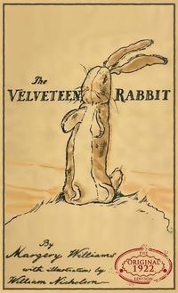 Cover image for The Velveteen Rabbit: The Original 1922 Edition in Full Color