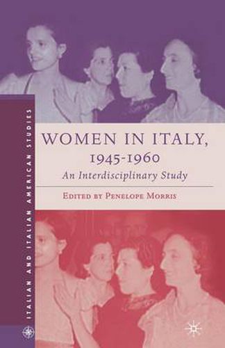 Cover image for Women in Italy, 1945-1960: An Interdisciplinary Study