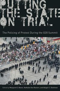 Cover image for Putting the State on Trial: The Policing of Protest during the G20 Summit