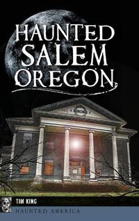 Cover image for Haunted Salem, Oregon