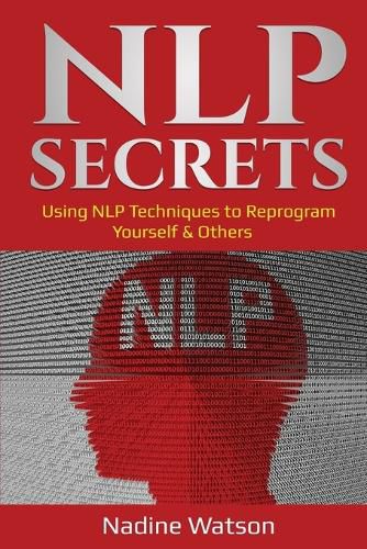 Cover image for NLP Secrets: Using NLP Techniques to Reprogram Yourself & Others