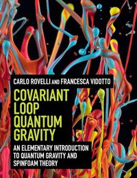 Cover image for Covariant Loop Quantum Gravity: An Elementary Introduction to Quantum Gravity and Spinfoam Theory