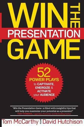 Cover image for Win the Presentation Game: 52 Power Plays to Captivate, Energize & Activate your Audience