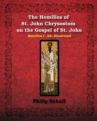Cover image for The Homilies of St. John Chrysostom on the Gospel of St. John