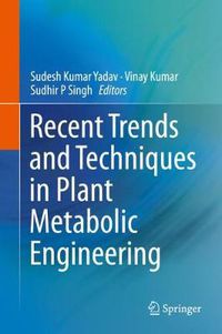 Cover image for Recent Trends and Techniques in Plant Metabolic Engineering