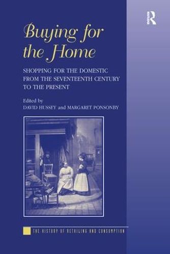 Cover image for Buying for the Home: Shopping for the Domestic from the Seventeenth Century to the Present