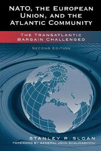 Cover image for NATO, the European Union, and the Atlantic Community: The Transatlantic Bargain Challenged